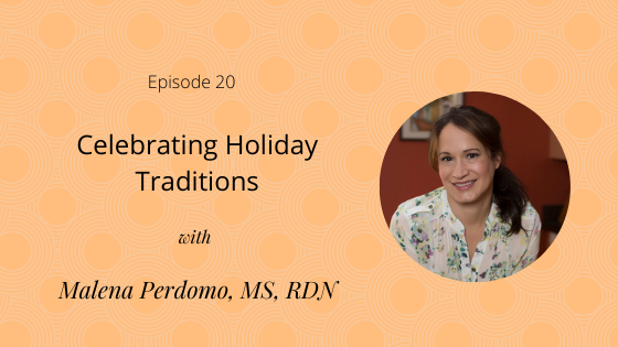 Episode 20: Celebrating Holiday Traditions with Malena Perdomo