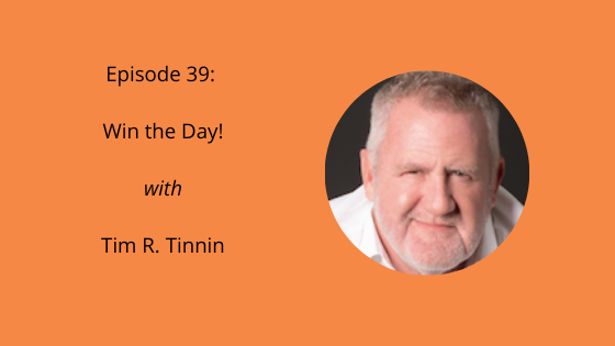 cover image for episode 39: win the day with tim r tinnin