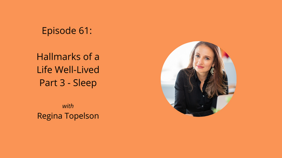 Episode 61 – Hallmarks of a Life Well-Lived Part 3 – Sleep